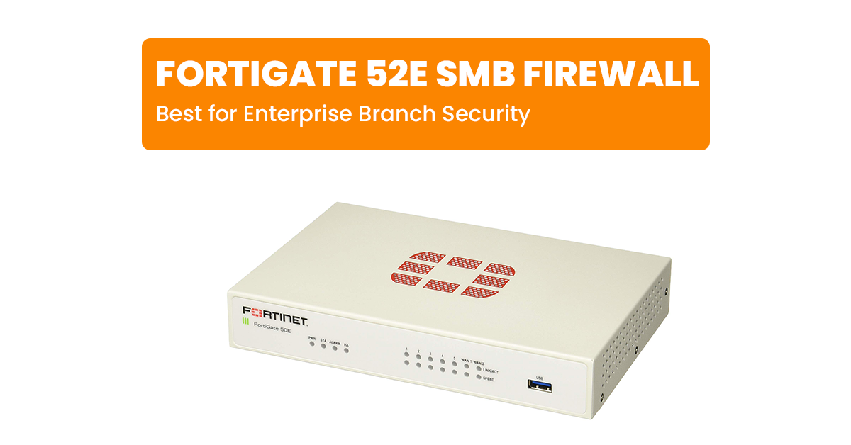 FortiGate 52E SMB Firewall – Best for Enterprise Branch Security