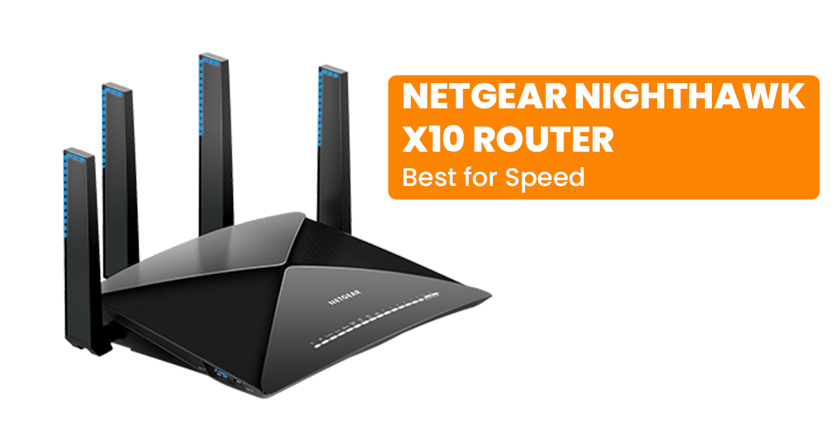 NetGear Nighthawk X10 Router – Best for Speed