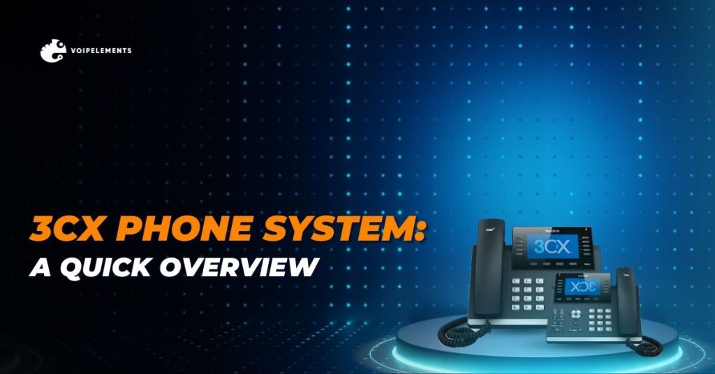 3CX Phone System A Quick Overview.