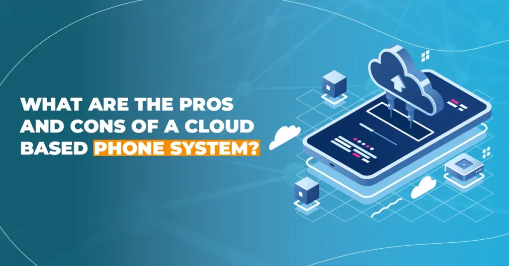 Pros and cons of cloud base phone system