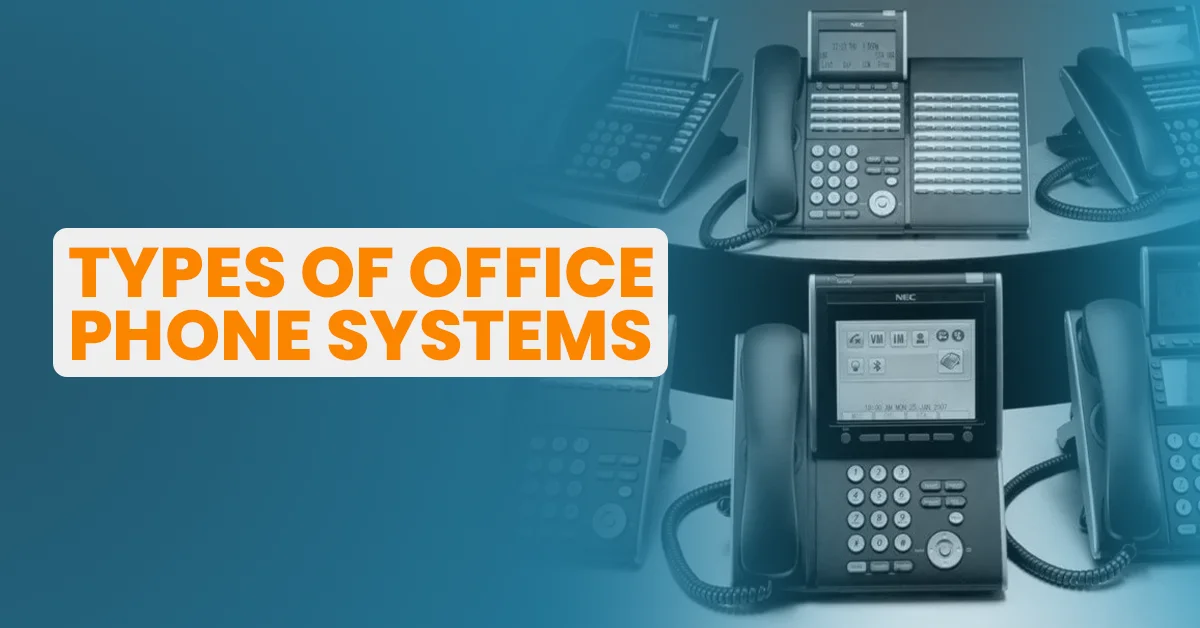 Types of Office Phone Systems