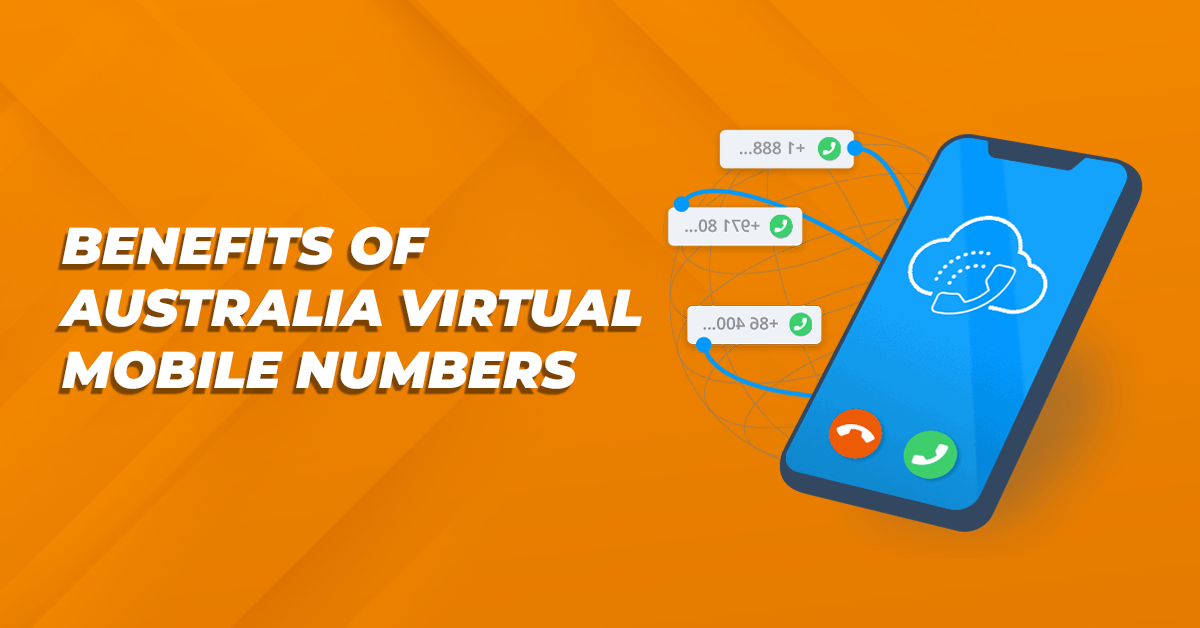 Benefits of Australia Virtual Mobile Numbers