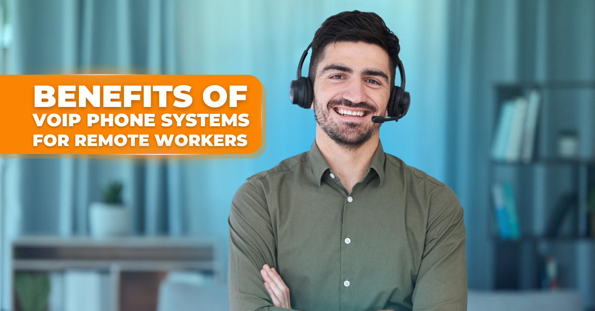 Benefits of VoIP Phone Systems for Remote Workers