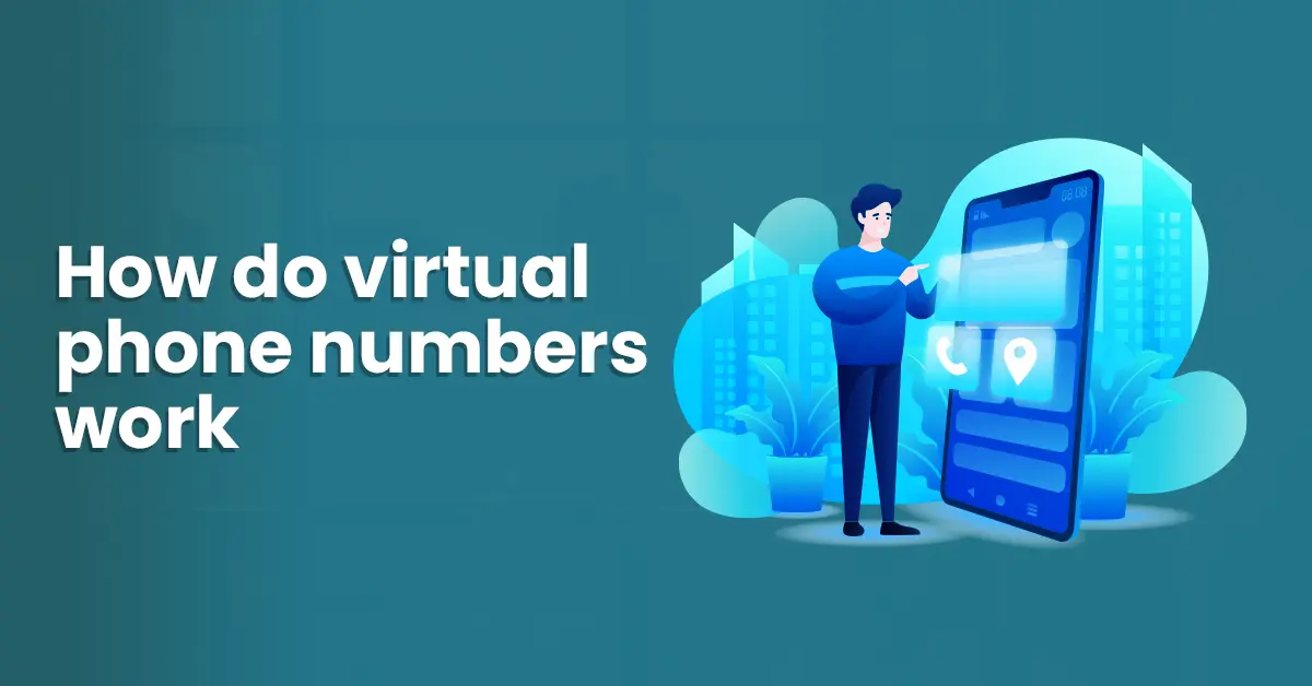 How do Virtual Phone Numbers Work