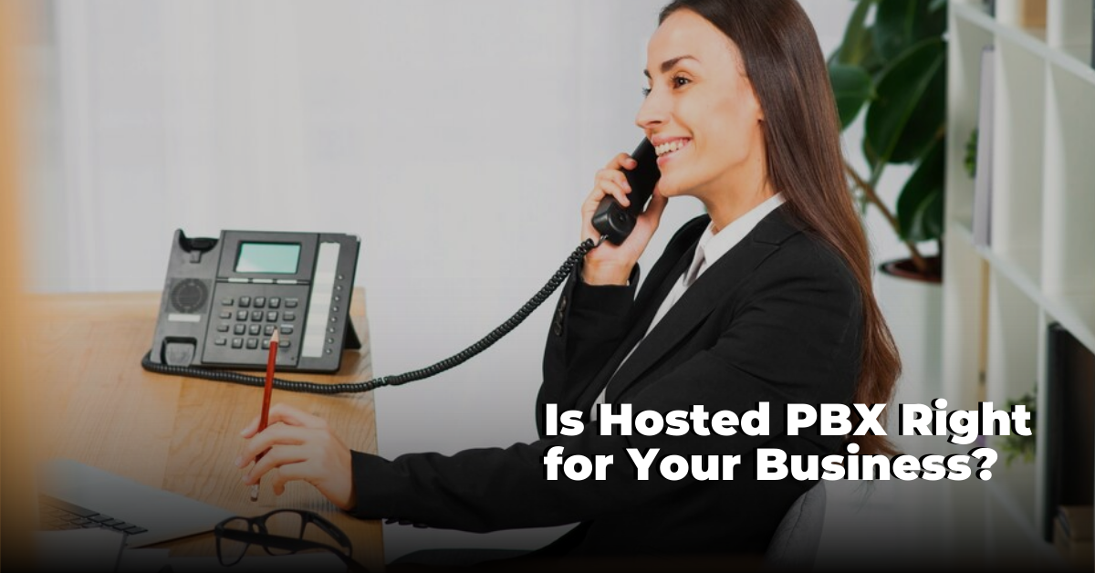 Is Hosted PBX Right for Your Business?