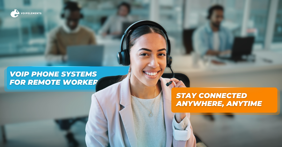 VoIP Phone Systems for Remote workers_ Stay Connected Anywhere, Anytime