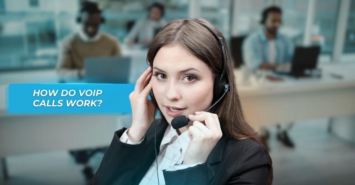 How Do VoIP Calls Work?