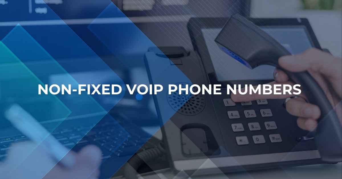 Non-fixed VoIP phone numbers
