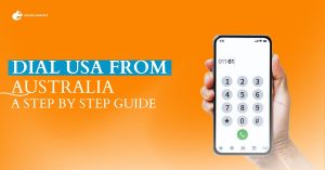 Dial USA from Australia A Step by Step Guide
